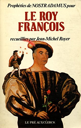 Beispielbild fr Prophties de Nostradamus pour le roy Franois [Broch] by Royer, Jean-Michel zum Verkauf von Librairie Th  la page
