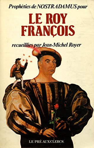 Stock image for Prophties de Nostradamus pour le roy Franois [Broch] by Royer, Jean-Michel for sale by Librairie Th  la page