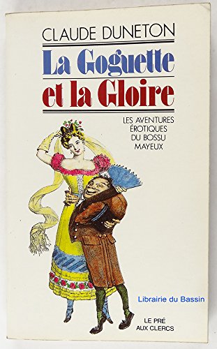 Stock image for La goguette et la gloire (les aventures rotiques du bossu de Mayeux) for sale by LibrairieLaLettre2