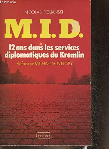 M.I.D: Douze ans dans les services diplomatiques du Kremlin (French Edition)