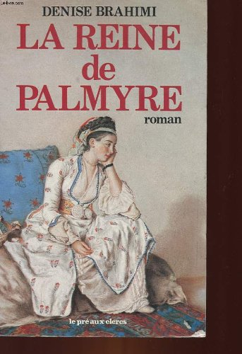 Beispielbild fr La Reine de Palmyre zum Verkauf von Chapitre.com : livres et presse ancienne