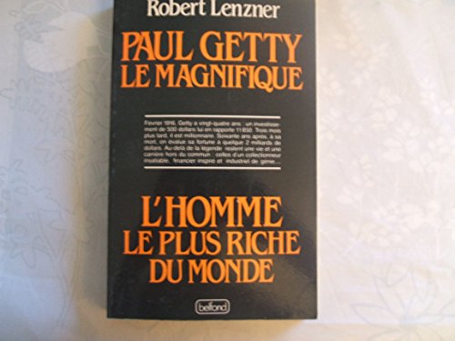 Beispielbild fr PAUL GETTY LE MAGNIFIQUE. L'HOMME LE PLUS RICHE DU MONDE zum Verkauf von Librairie rpgraphic