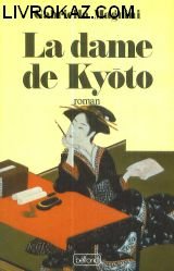 Beispielbild fr La dame de Kyoto zum Verkauf von Ammareal