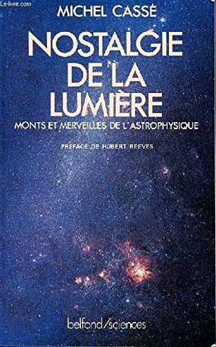 Stock image for Nostalgie de la lumiere : monts et merveilles de l'astrophysique for sale by Ammareal