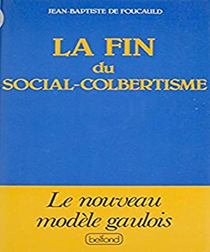 Imagen de archivo de La fin du social-colbertisme [Paperback] De Foucauld Jean-Baptiste a la venta por LIVREAUTRESORSAS