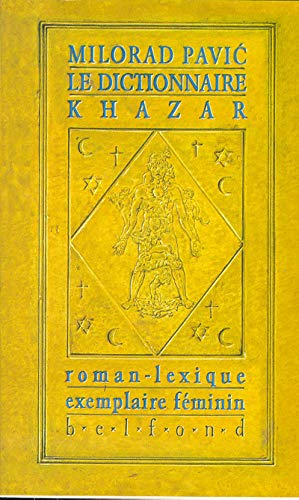 Imagen de archivo de Le dictionnaire khazar : roman-lexique, exemplaire feminin a la venta por medimops