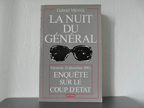 - La Nuit Du General. Enquete Sur Le Coup D'Etat.