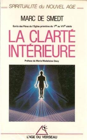 Beispielbild fr La Clart Intrieure : crits Des Pres De L'eglise Primitive Du Iet Au Viie Sicle zum Verkauf von RECYCLIVRE