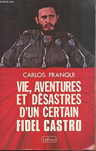 Imagen de archivo de Vie, aventures et dsastres d'un certain Fidel Castro a la venta por medimops