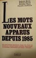 Beispielbild fr Les Mots nouveaux apparus depuis 1985 zum Verkauf von Chapitre.com : livres et presse ancienne