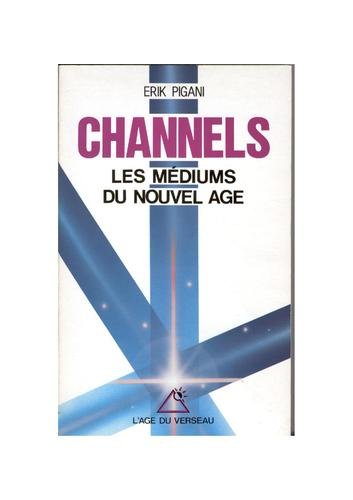 Beispielbild fr Channels : les mediums du nouvel age zum Verkauf von Ammareal