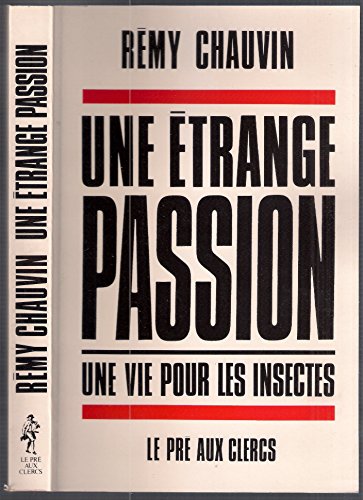 Une étrange passion : une vie pour les insectes