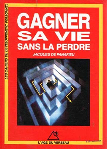 Beispielbild fr Gagner Sa Vie Sans La Perdre zum Verkauf von RECYCLIVRE