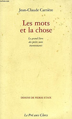 Beispielbild fr Les mots et la chose : Le grand livre des petits mots inconvenants zum Verkauf von Ammareal