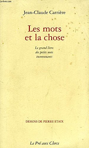 Stock image for Les mots et la chose: Le grand livre des petits mots inconvenants (French Edition) for sale by ThriftBooks-Atlanta