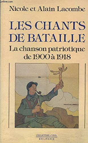 Les Chants De Bataille - La Chanson Patriotique De 1900 à 1918