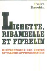 9782714428752: Lichette, Ribambelle Et Fifrelin. Dictionnaire Des Unites Et Valeurs Approximatives
