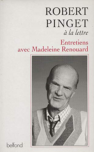 Robert Pinget aÌ€ la lettre: Entretiens avec Madeleine Renouard (Collection "Entretiens") (French Edition) (9782714429360) by Pinget, Robert