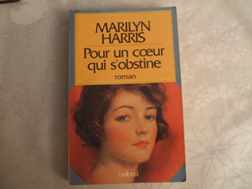 Pour un coeur qui s'obstine (9782714429568) by Marilyn Harris