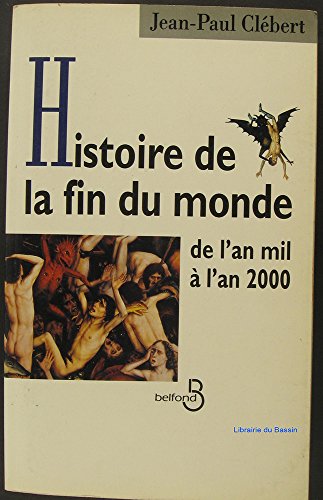 Beispielbild fr Histoire de la fin du monde : De l'an mil  l'an 2000 zum Verkauf von Ammareal