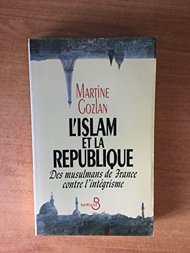 Beispielbild fr L'islam et la Rpublique : Des musulmans de France contre l'intgrisme zum Verkauf von Ammareal