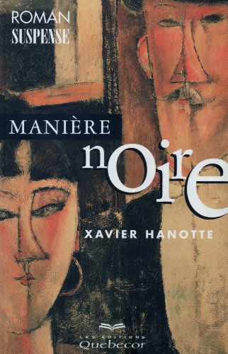 ManieÌ€re noire (French Edition) (9782714432896) by Hanotte, Xavier