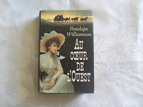 Au coeur de l'Ouest (9782714433527) by Williamson, Penelope