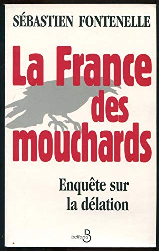 Imagen de archivo de La France des mouchards : enqute sur la dlation a la venta por Ammareal