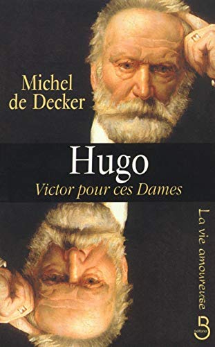 Beispielbild fr La Vie amoureuse de Victor Hugo zum Verkauf von HPB-Red