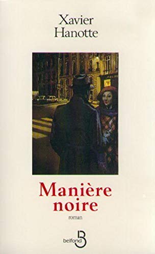 ManiÃ¨re noire (9782714437600) by Hanotte, Xavier