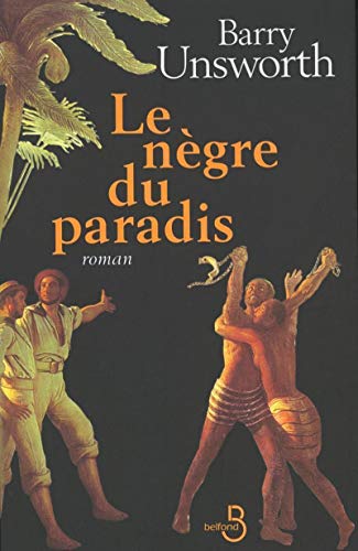 Le nÃ¨gre du paradis (French Edition) (9782714438362) by Barry Unsworth