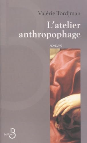 Beispielbild fr L'atelier anthropophage Tordjman, Valerie zum Verkauf von LIVREAUTRESORSAS