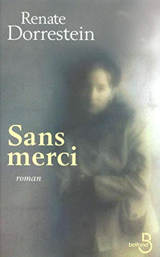 Sans merci (French Edition) (9782714439338) by Renate Dorrestein