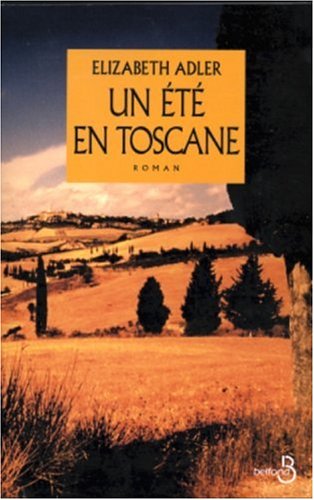 Un Ã©tÃ© en Toscane (9782714439703) by Elizabeth Adler