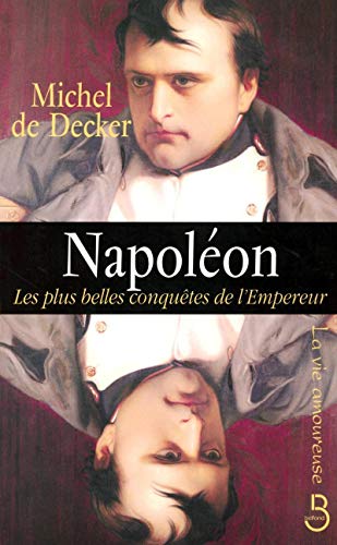 Beispielbild fr Napolon : Les plus belles conqutes de l'Empereur zum Verkauf von medimops