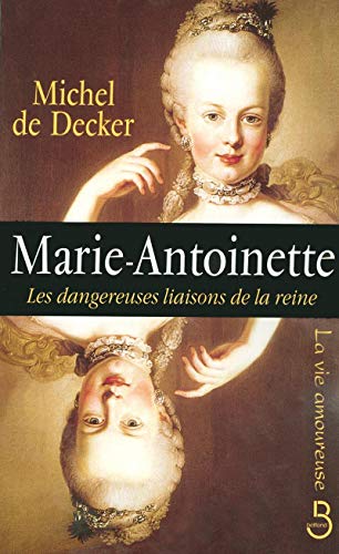 Beispielbild fr Marie-Antoinette : Les dangereuses liaisons de la reine zum Verkauf von medimops