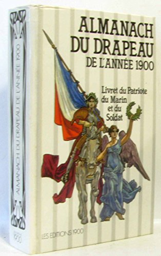 Beispielbild fr Almanach du drapeau de l annee 1900 livret du patriote zum Verkauf von medimops