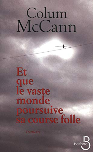 Beispielbild fr Et que le vaste monde poursuive sa course folle (French Edition) zum Verkauf von Better World Books