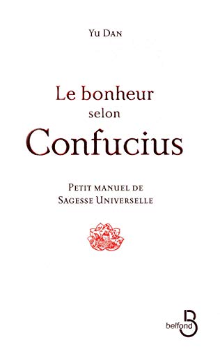 9782714445414: Le bonheur selon Confucius: Petit manuel de sagesse universelle