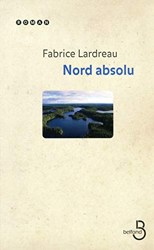 Stock image for Nord absolu [Paperback] LARDREAU, Fabrice for sale by LIVREAUTRESORSAS