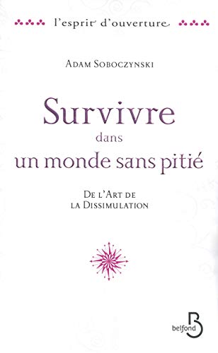 Beispielbild fr Survivre dans un monde sans piti zum Verkauf von Ammareal
