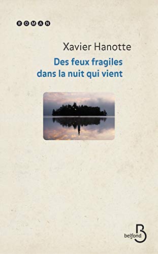 Des feux fragiles dans la nuit qui vient (9782714447098) by Hanotte, Xavier