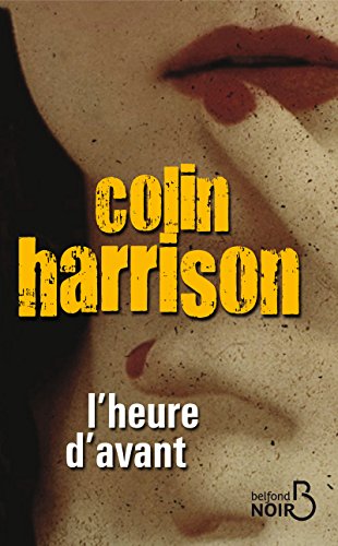 Stock image for L'Heure d'avant Harrison, Colin and Morin, Renaud for sale by LIVREAUTRESORSAS
