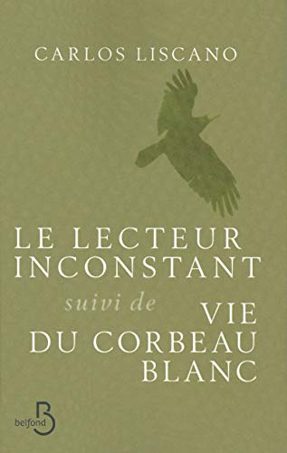 Stock image for Le Lecteur inconstant suivi de Vie du corbeau blanc for sale by Ammareal