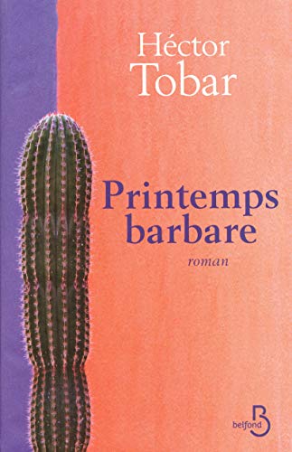 Printemps barbare (9782714450838) by Tobar, HÃ©ctor