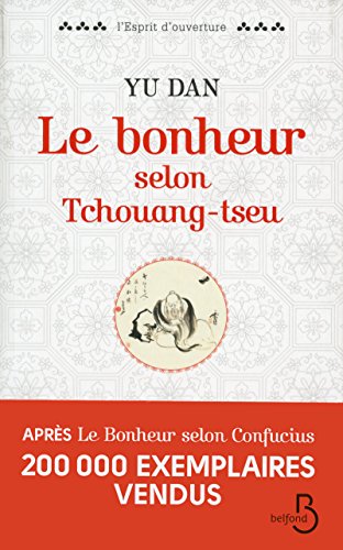 Beispielbild fr Le Bonheur Selon Tchouang-Tseu (L'esprit d'ouverture) (French Edition) zum Verkauf von HPB-Red