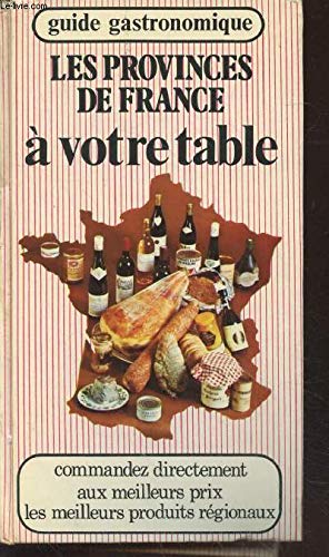 Beispielbild fr LES PROVINCES DE FRANCE A VOTRE TABLE zum Verkauf von Librairie rpgraphic