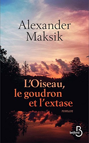 Imagen de archivo de L'Oiseau, le goudron et l'extase a la venta por Ammareal