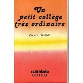 Beispielbild fr Un petit collge trs ordinaire zum Verkauf von La Petite Bouquinerie