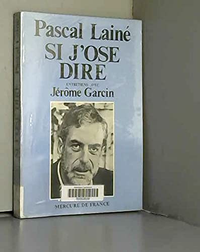 Stock image for SI J'OSE DIRE Lain, Pascal for sale by JLG_livres anciens et modernes